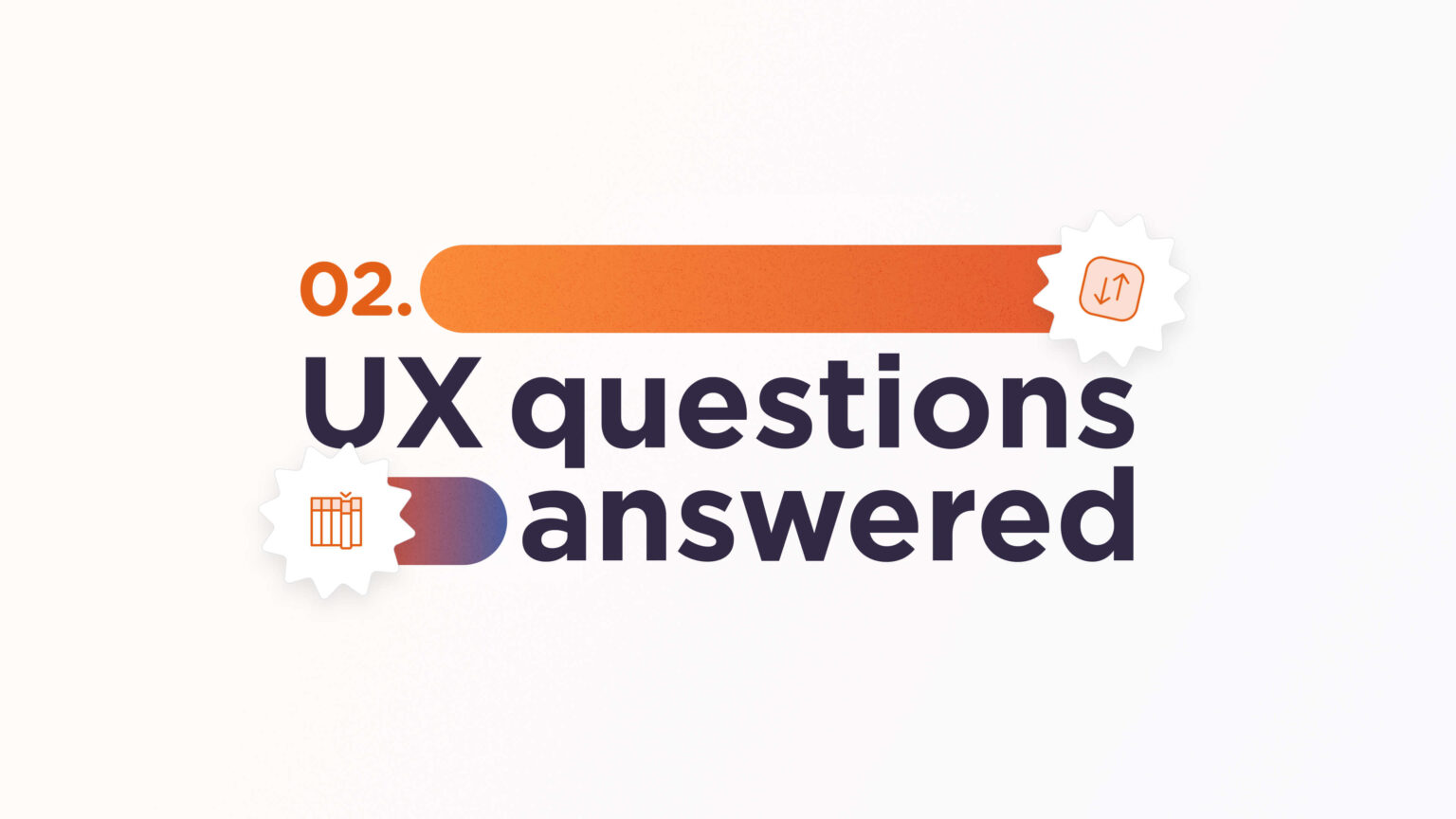 UX questions answered number 02