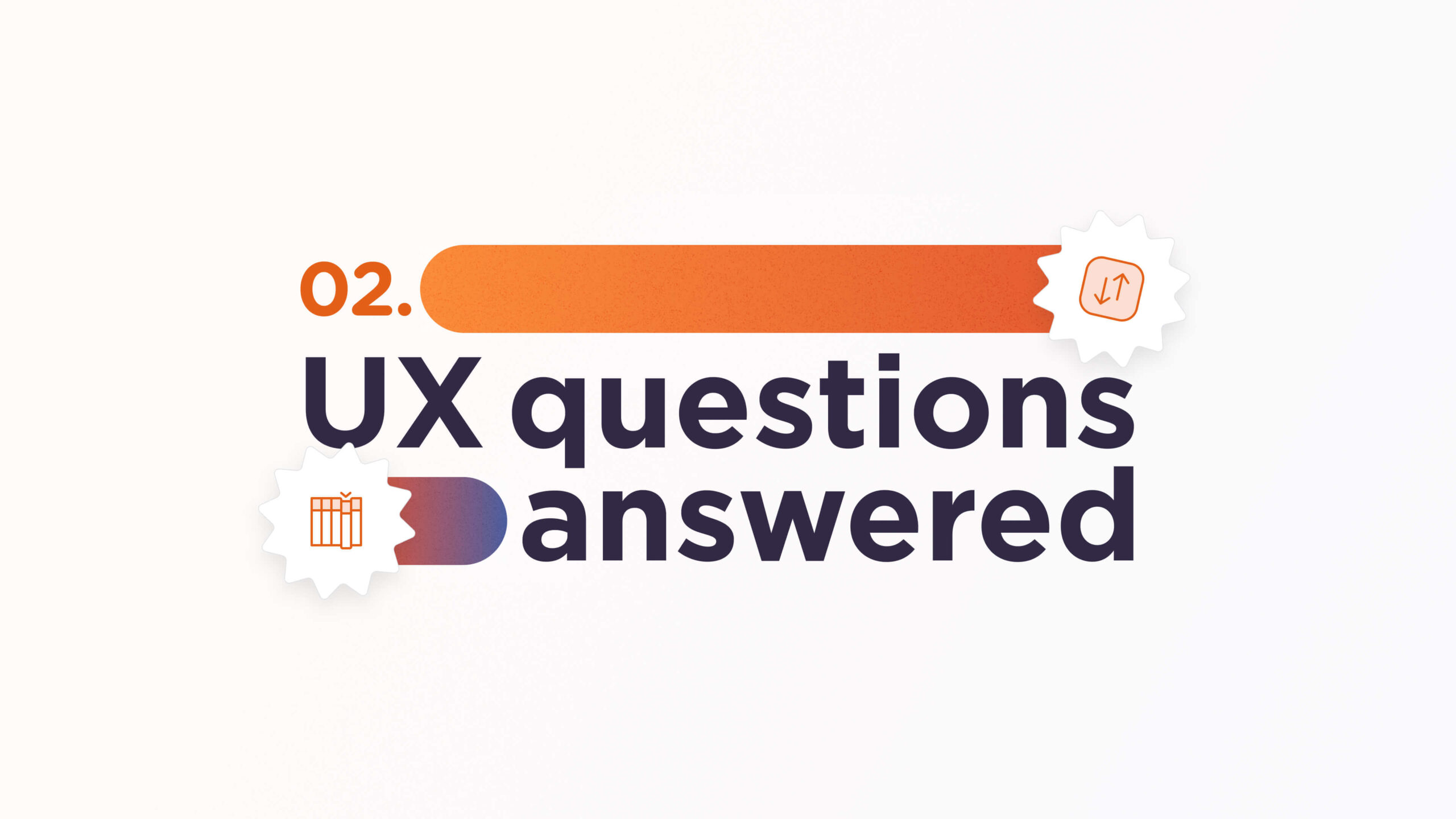 UX questions answered number 02
