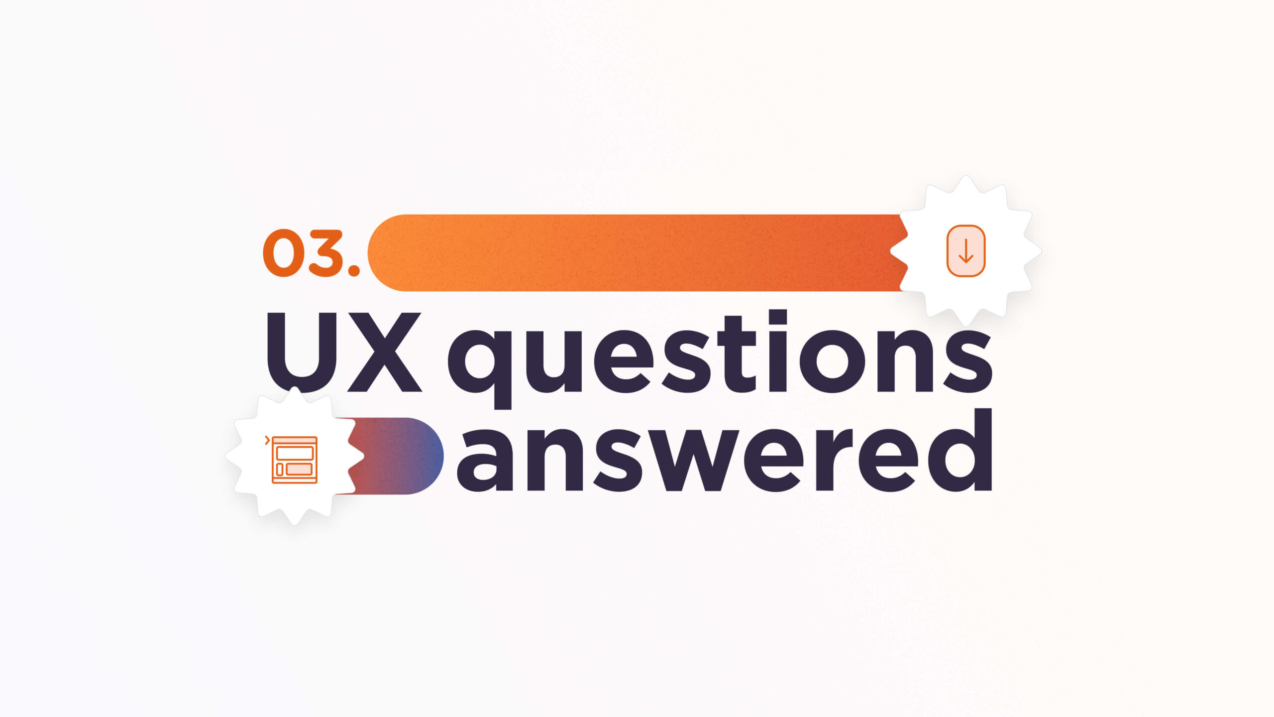 UX questions answered number 03